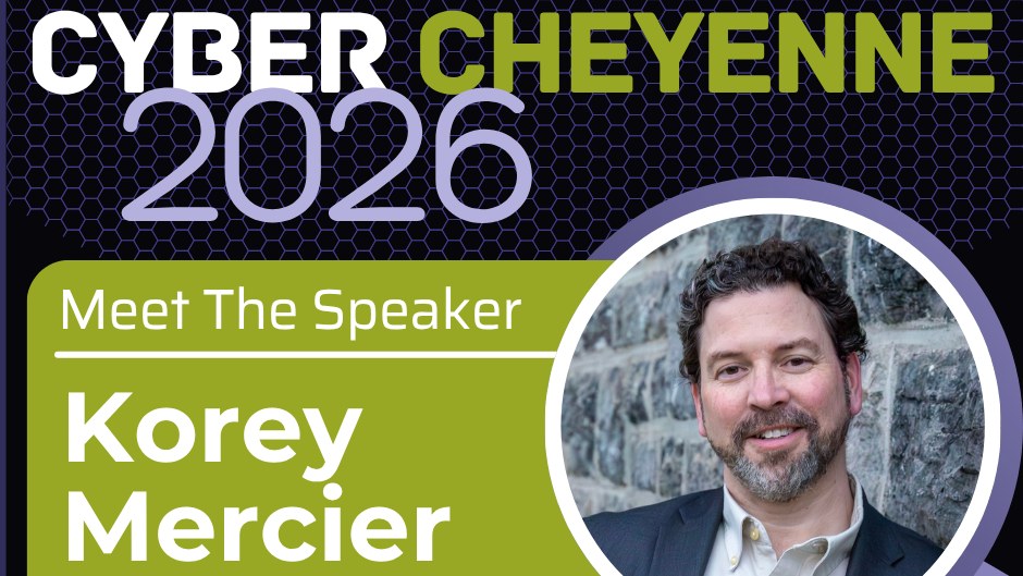 Cyber Cheyenne 2026 – Meet the Speaker: Korey Mercier, Founder & Advisor, Herding Wolves, October 16, 2026